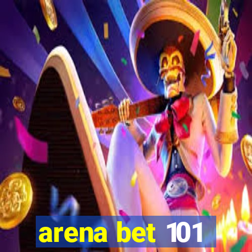 arena bet 101