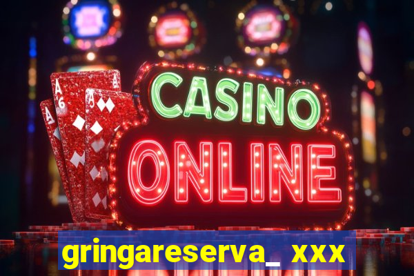 gringareserva_ xxx