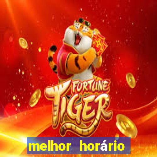 melhor horário jogar fortune tiger