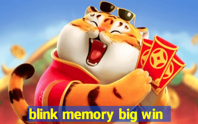 blink memory big win