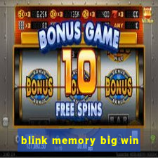 blink memory big win