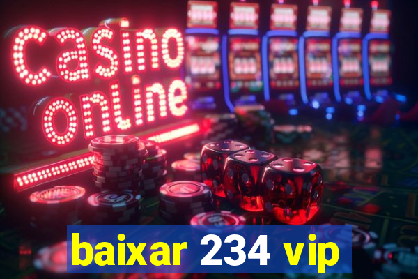 baixar 234 vip