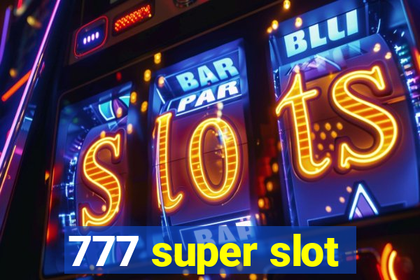 777 super slot