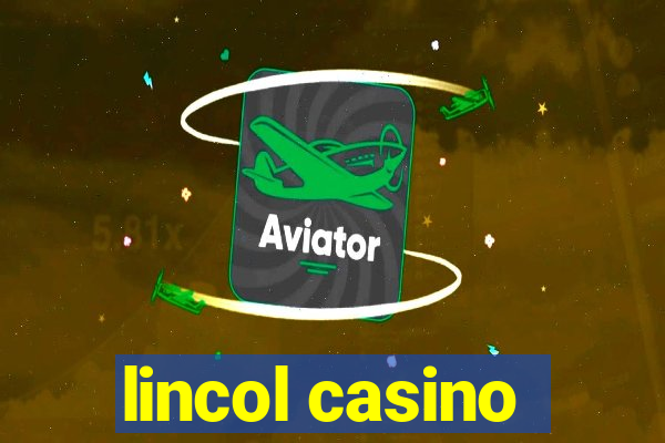 lincol casino