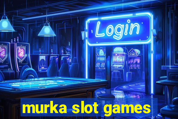 murka slot games