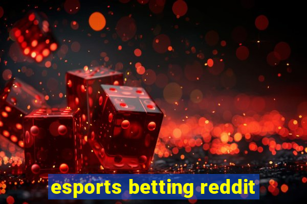 esports betting reddit