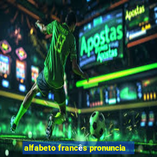 alfabeto francês pronuncia