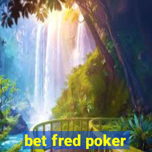 bet fred poker