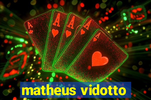 matheus vidotto