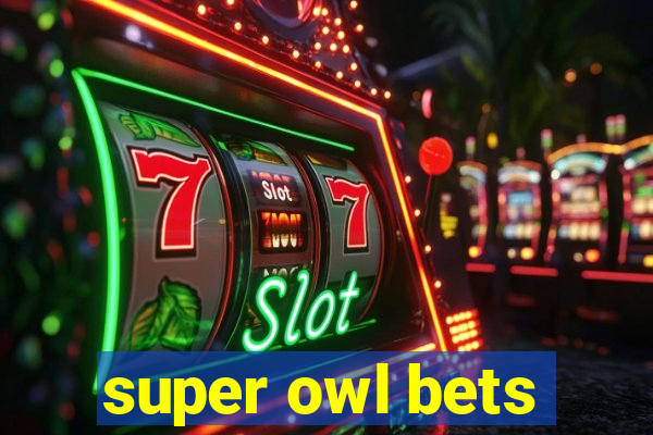 super owl bets