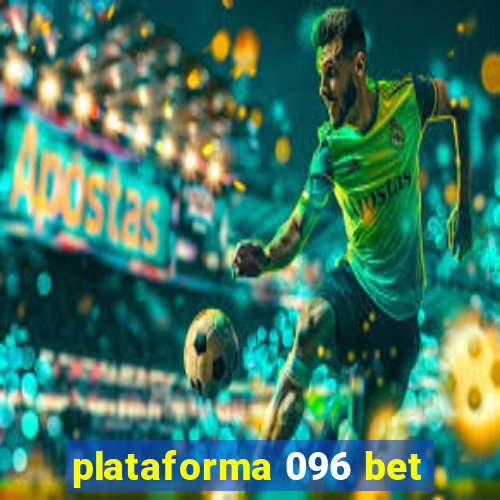 plataforma 096 bet