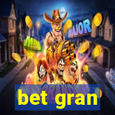 bet gran