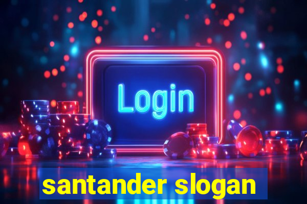 santander slogan