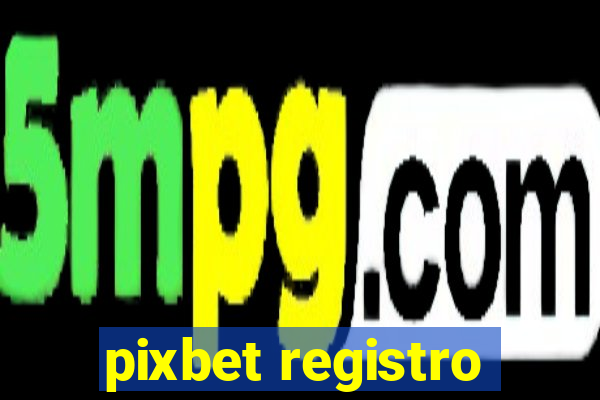 pixbet registro