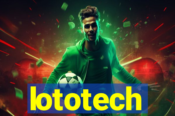 lototech