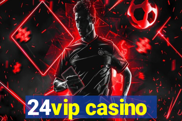 24vip casino