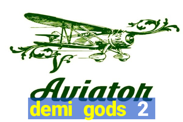 demi gods 2 expanded edition slot