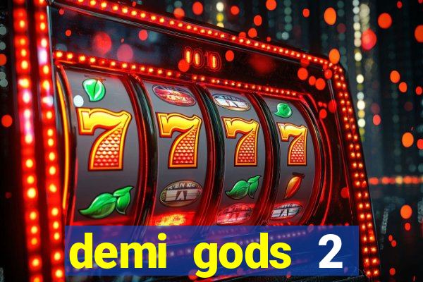 demi gods 2 expanded edition slot