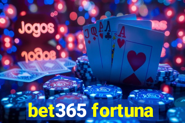 bet365 fortuna