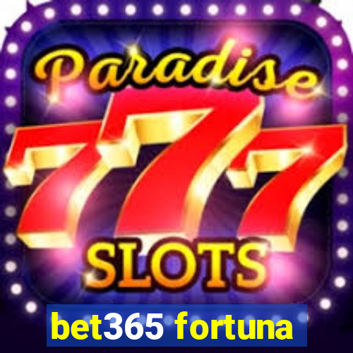 bet365 fortuna