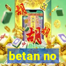 betan no