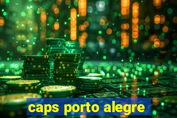 caps porto alegre