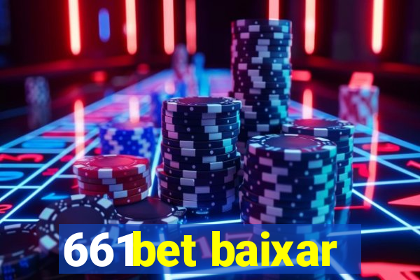 661bet baixar