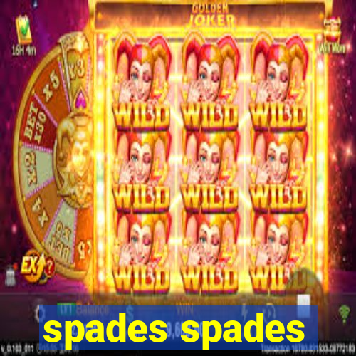 spades spades