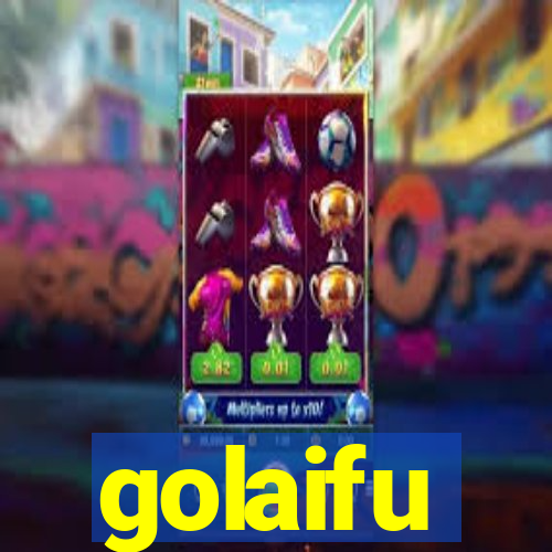 golaifu