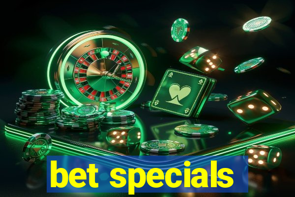 bet specials