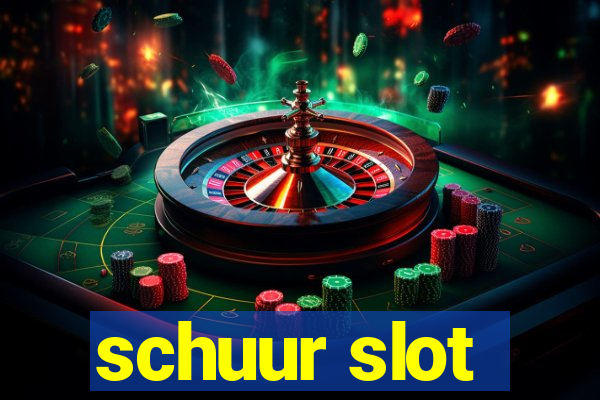 schuur slot