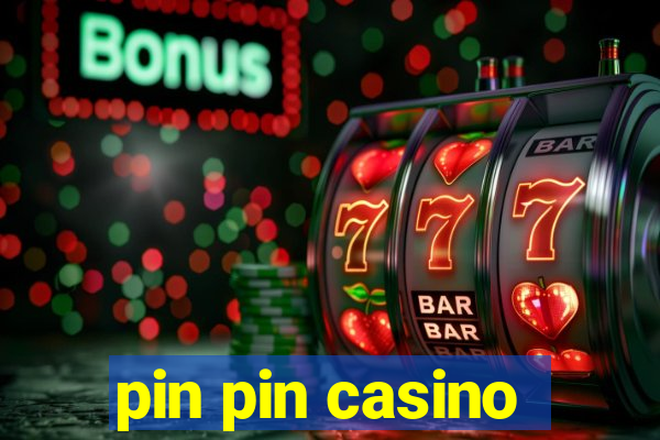 pin pin casino