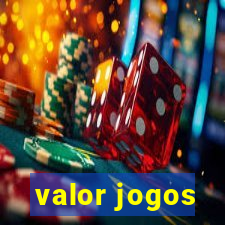 valor jogos