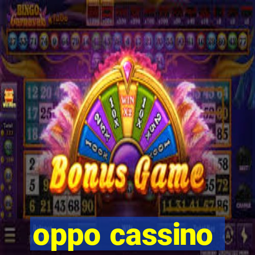 oppo cassino