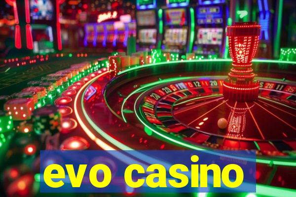 evo casino