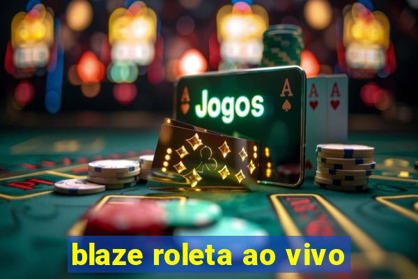 blaze roleta ao vivo