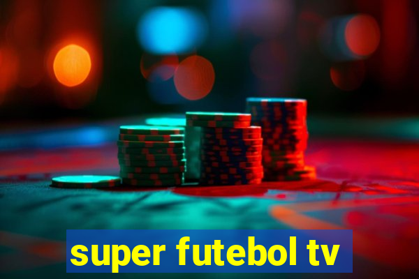 super futebol tv