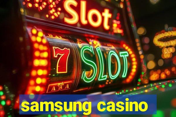 samsung casino