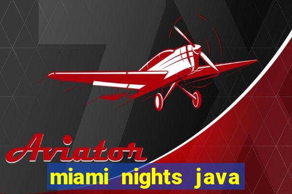 miami nights java pt-br 320x240