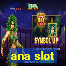 ana slot