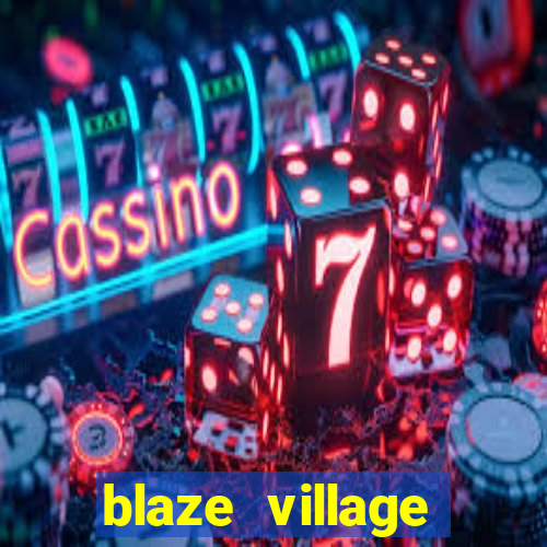 blaze village private codes