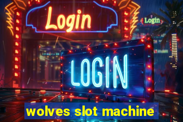 wolves slot machine