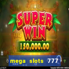 mega slots 777 casino games