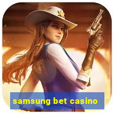 samsung bet casino