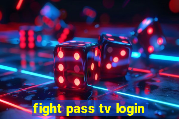 fight pass tv login