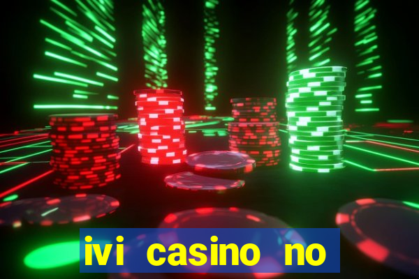 ivi casino no deposit bonus codes