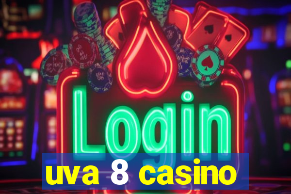 uva 8 casino