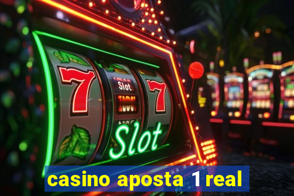 casino aposta 1 real