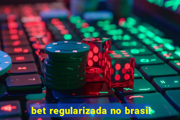 bet regularizada no brasil