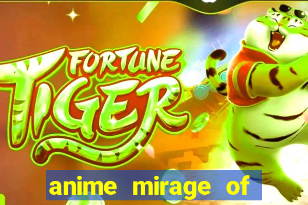 anime mirage of blaze legendado